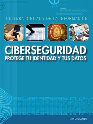 cover image of Ciberseguridad: protege tu identidad y tus datos (Cybersecurity: Protecting Your Identity and Data)